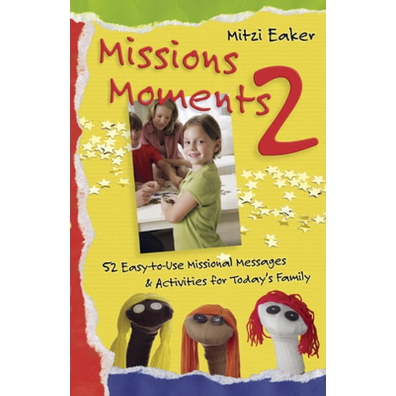 Pre-Owned Missions Moments 2: 52 Easy-To-Use Missional Messages and Activities for Today's Family (Paperback) 1596692103 9781596692107