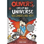 Oliver's Great Big Universe: Oliver's Great Big Universe: Volcanoes Are Hot! (Oliver's Great Big Universe #2) (Hardcover)