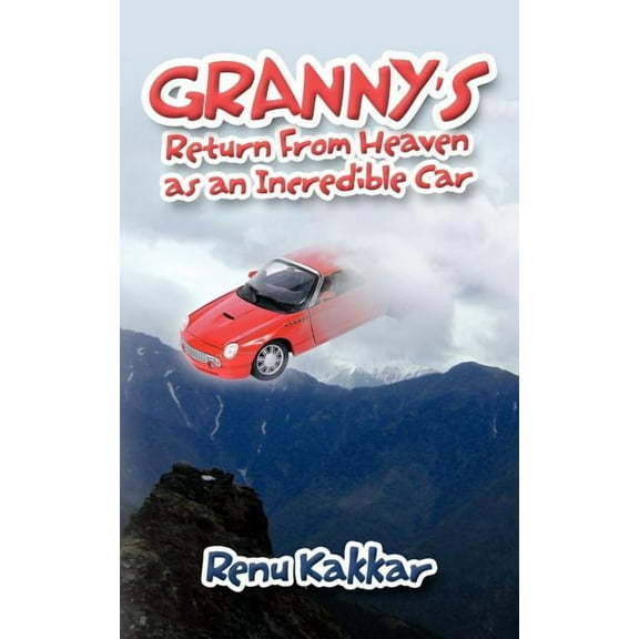 Granny's Return from Heaven as an Incredible Car, (Paperback)