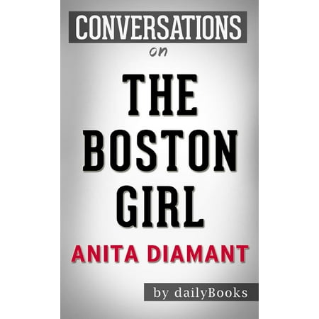 Conversations on The Boston Girl: A Novel by Anita Diamant -