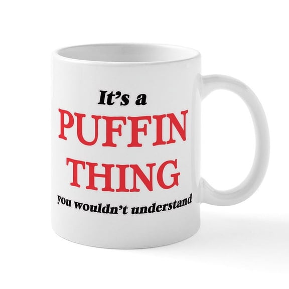 CafePress - It'S A Puffin Thing, You Wouldn'T Und Mugs - 11 oz Ceramic Mug - Novelty Coffee Tea Cup