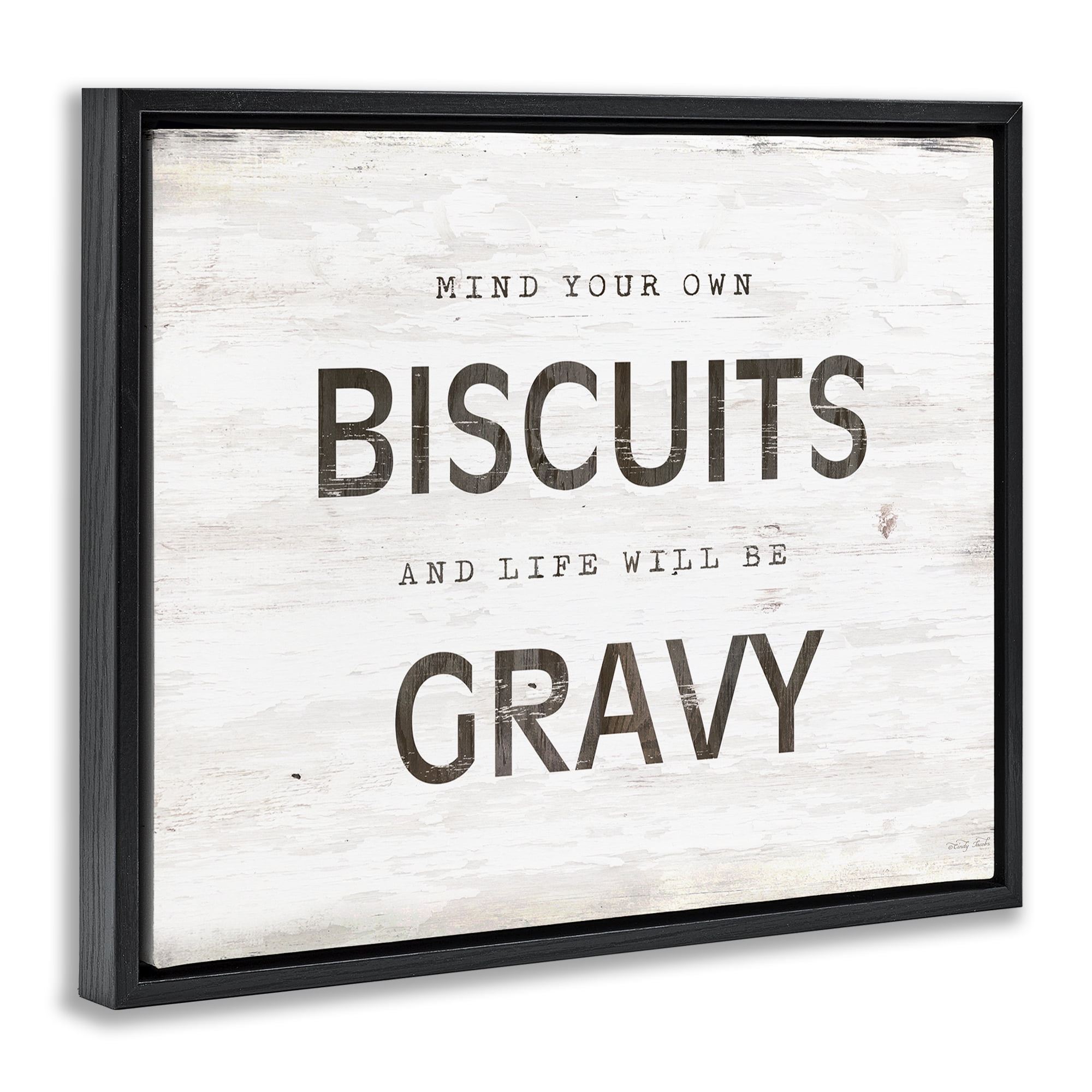 Stupell Industries Mind Your Biscuits Life Is Gravy Black Framed Floater Canvas Wall Art, design by Cindy Jacobs