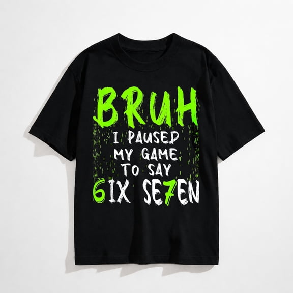 Bruh I Paused My Game to Say Six Seven Funny 67 Gamer T-Shirt