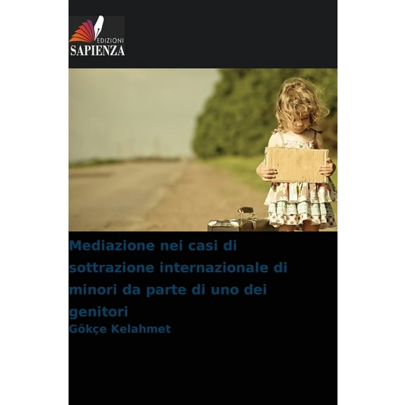 Mediazione nei casi di sottrazione internazionale di minori da parte di uno dei genitori, (Paperback)