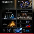 thumbnail image 3 of TCL 85-Inch X11K Series QLED 4K Smart QD-Mini LED TV with Google TV (2025 Model) Halo Control System, LD14000 Precise Dimming Series, HDR 6500 Nits Peak, Audio by Bang & Olufsen, 3 of 27