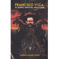 thumbnail image 1 of FRANCISCO VILLA EL QUINTO JINETE DEL APOCALIPSIS RODRIGO ALONSO CORTES, 1 of 1