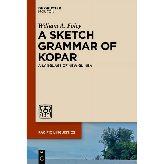 Pacific Linguistics [Pl] A Sketch Grammar of Kopar: A Language of New Guinea, Book 667, (Hardcover)