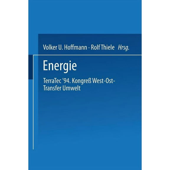 Energie: Terratec '94. KongreÃ West-Ost-Transfer Umwelt Vom 8. Bis 12. MÃ¤rz 1994, (Paperback)
