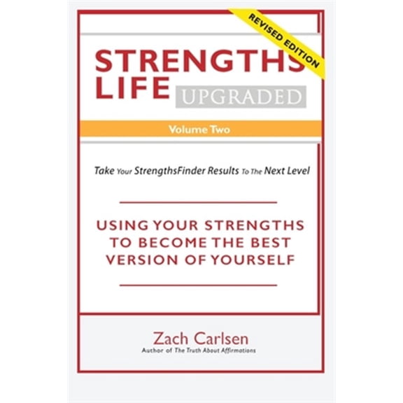 Pre-Owned Strengths Life Upgraded, Volume Two: Take Your StrengthsFinder Results to the Next Level: USING YOUR STRENGTHS TO BECOME THE BEST VERSION OF YOURSELF