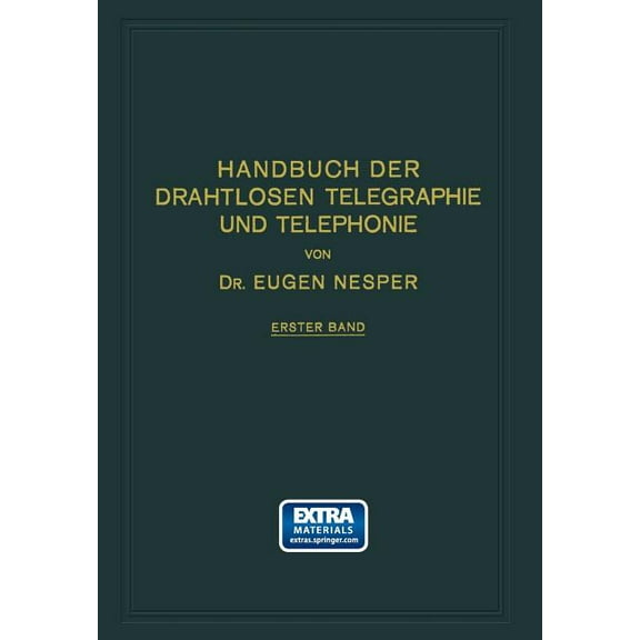 Handbuch Der Drahtlosen Telegraphie Und Telephonie: Ein Lehr- Und Nachschlagebuch Der Drahtlosen Nachrichtenübermittlung, (Paperback)