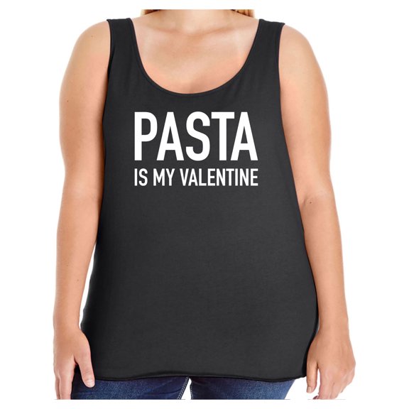 Pasta Is My Valentine Womens Tank Top