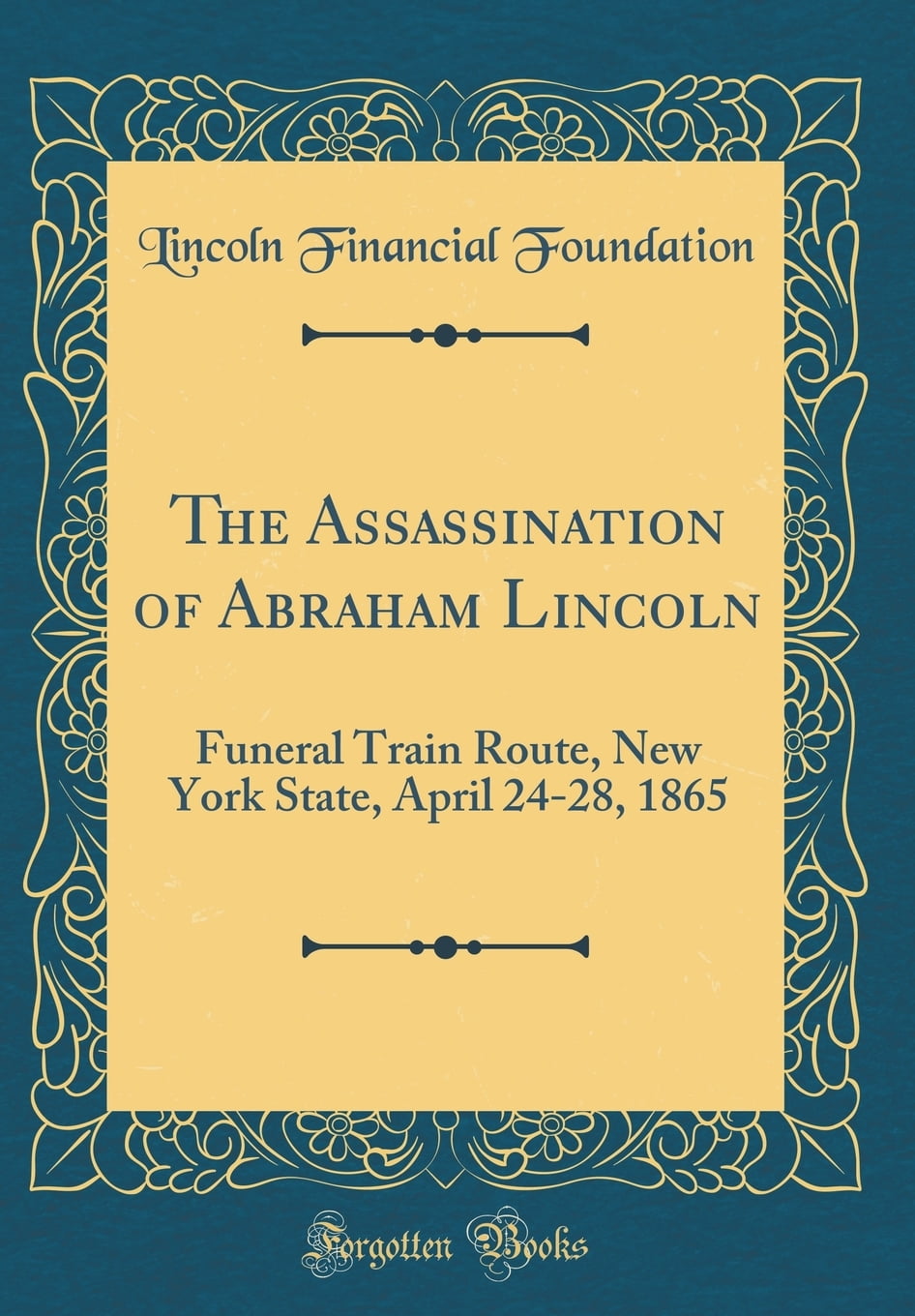 The Assassination Of Abraham Lincoln Funeral Train Route New