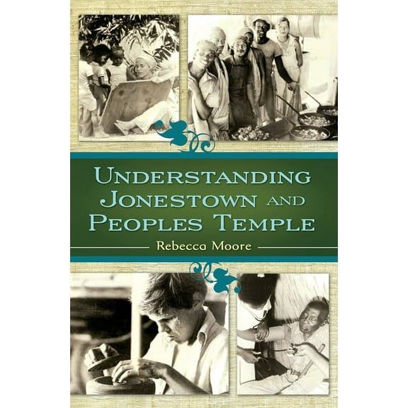 Understanding Jonestown and Peoples Temple, (Paperback)