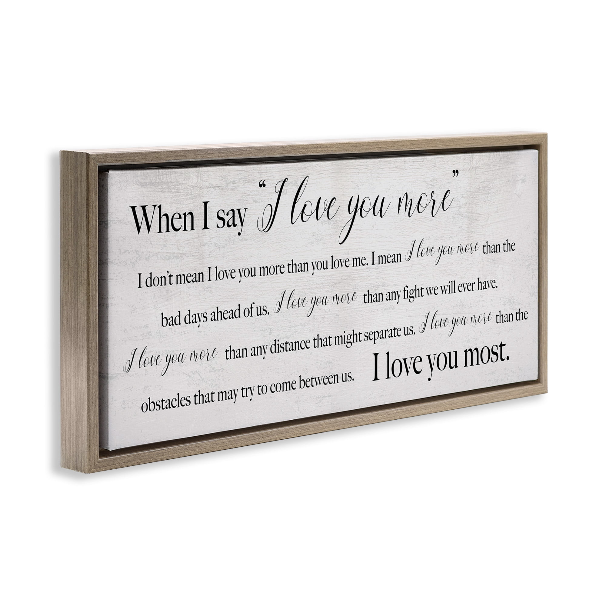 Stupell Industries Love You Most Sentiments Inspirational Painting Brown Floater Framed Canvas Art Print Wall Art, 25 x 11