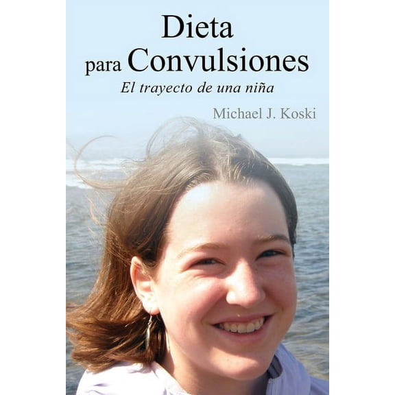 Dieta para Convulsiones: El trayecto de una niÃ±a, (Paperback)