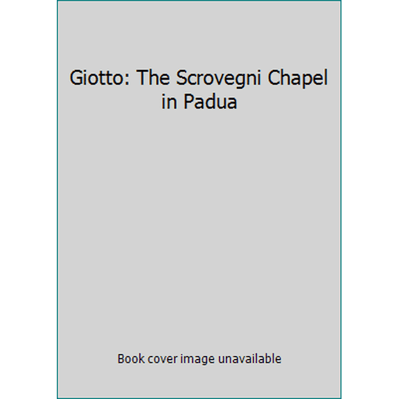 Pre-Owned Giotto: The Scrovegni Chapel in Padua (Paperback) 8884918480 9788884918482