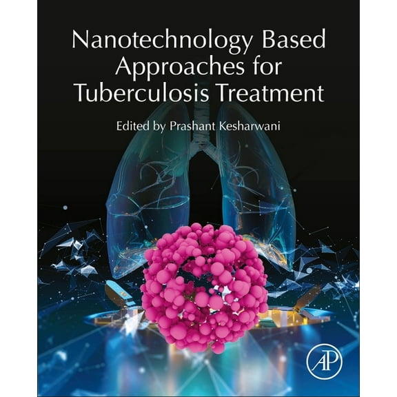 Nanotechnology Based Approaches for Tuberculosis Treatment, (Paperback)