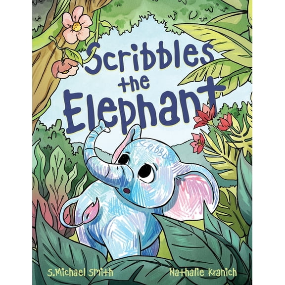 Scribbles the Elephant, (Paperback)