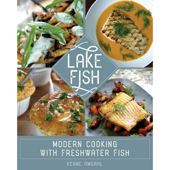 Lake Fish: Modern Cooking with Freshwater Fish (Paperback)