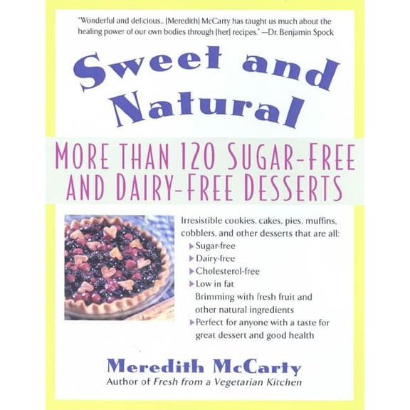 Pre-Owned Sweet and Natural: More Than 120 Sugar-Free and Dairy-Free Desserts (Paperback) 0312267827 9780312267827