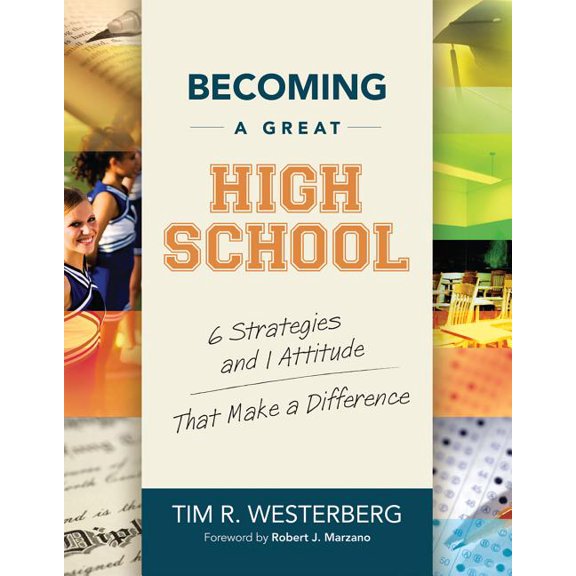 Becoming a Great High School: 6 Strategies and 1 Attitude That Make a Difference, (Paperback)
