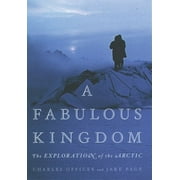 Angle View: A Fabulous Kingdom: The Exploration of the Arctic, Used [Hardcover]
