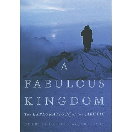 A Fabulous Kingdom: The Exploration of the Arctic, Used [Hardcover]
