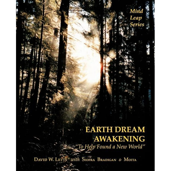 Earth Dream Awakening: To Help Found a New World (Paperback)
