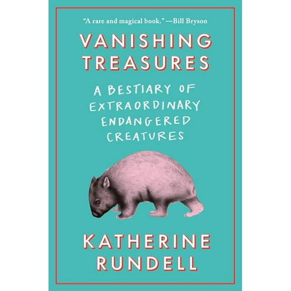 Pre-Owned Vanishing Treasures: A Bestiary of Extraordinary Endangered Creatures (Hardcover) 0385550820 9780385550826