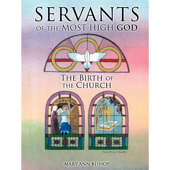 Servants of the Most High God: The Birth of the Church, (Paperback)