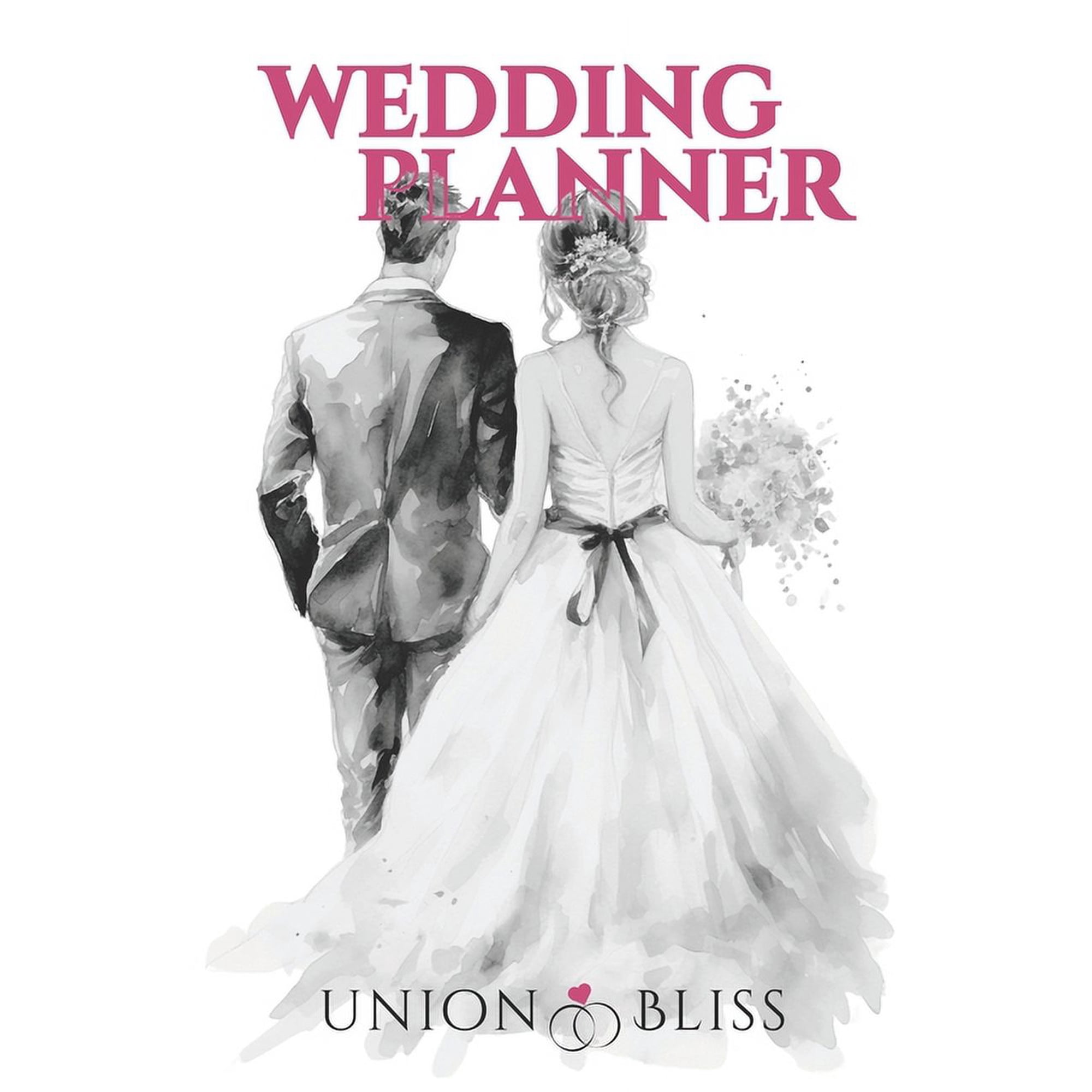 Union Bliss Wedding Planner: Your Ultimate Guide to a Perfect Day, (Paperback)