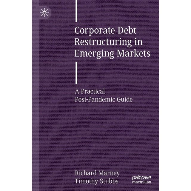 Restructuration de la Dette des Entreprises dans les Marchés Émergents, un Guide Pratique Post-Pandémie