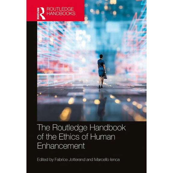 Routledge Handbooks in Applied Ethics The Routledge Handbook of the Ethics of Human Enhancement, (Paperback)