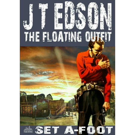 The Floating Outfit 31: Set A-Foot (A Floating Outfit Western) - eBook