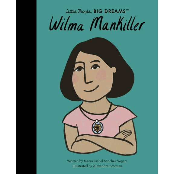 Little People, Big Dreams Wilma Mankiller, Book 84, (Hardcover)