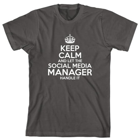 Keep Calm And Let The Social Media Manager Handle It Men's Shirt - ID: 2042