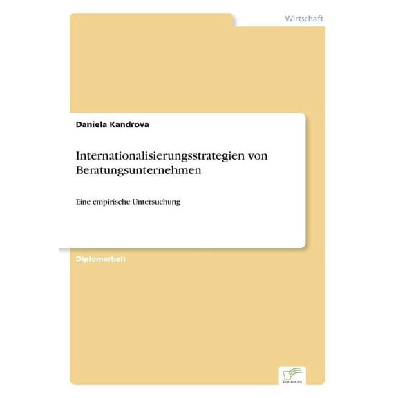 Internationalisierungsstrategien von Beratungsunternehmen: Eine empirische Untersuchung, (Paperback)