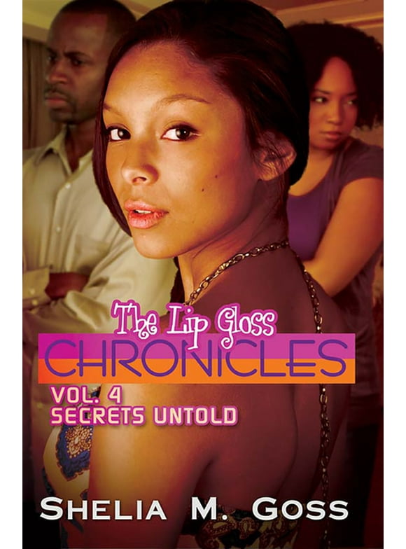The Lip Gloss Chronicles: Secrets Untold (Paperback)