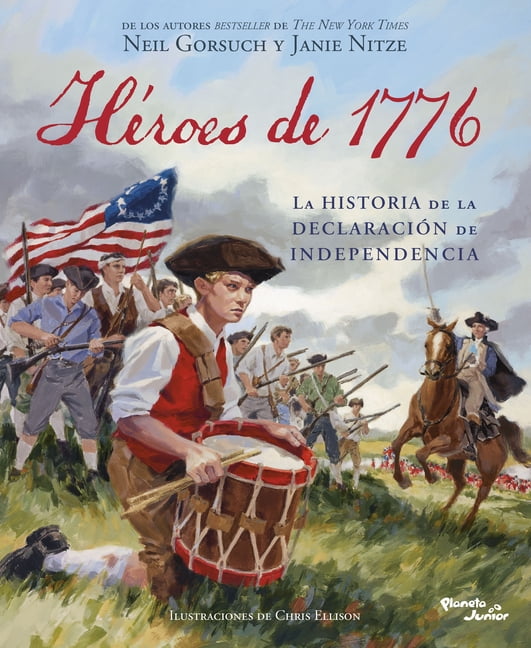 Neil Gorsuch, Heroes of 1776 The Story of the Declaration