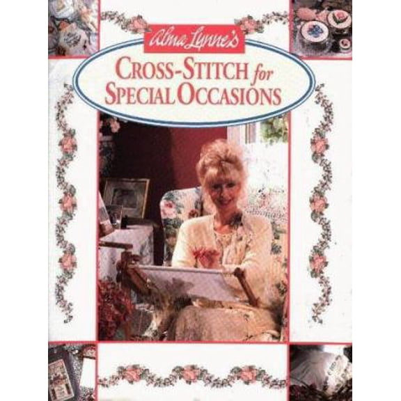 Pre-Owned Alma Lynne's Cross-Stitch for Special Occasions (Hardcover) 0848711211 9780848711214