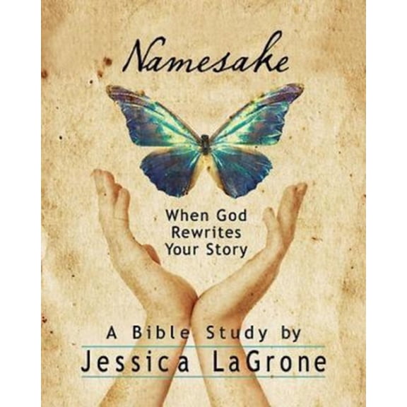 Pre-Owned Namesake: Women's Bible Study Participant Book: When God Rewrites Your Story (Paperback) 1426761872 9781426761874