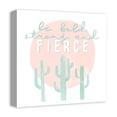 thumbnail image 2 of Creative Products Be Bold Strong And Fierce 16x16 Canvas Wall Art, 2 of 5