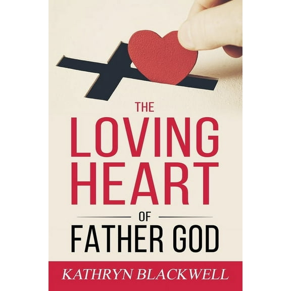 The Loving Heart of Father God (Paperback)