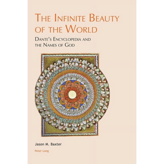 Leeds Studies on Dante The Infinite Beauty of the World: Dante's Encyclopedia and the Names of God, Book 4, (Paperback)