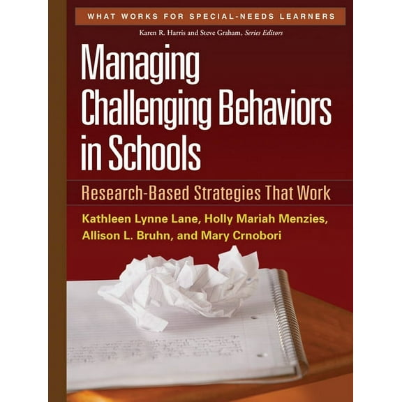 What Works for Special-Needs Learners: Managing Challenging Behaviors in Schools : Research-Based Strategies That Work (Paperback)