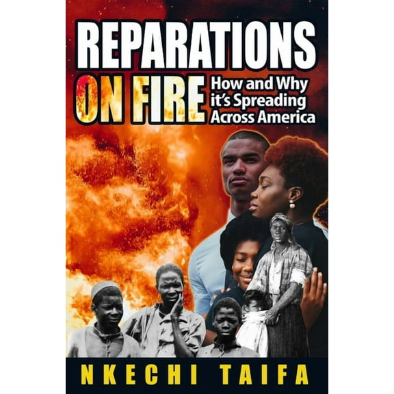 Reparations on Fire: How and Why it's Spreading Across America, (Paperback)