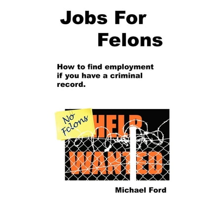 Jobs For Felons (Best Jobs For Ex Felons)