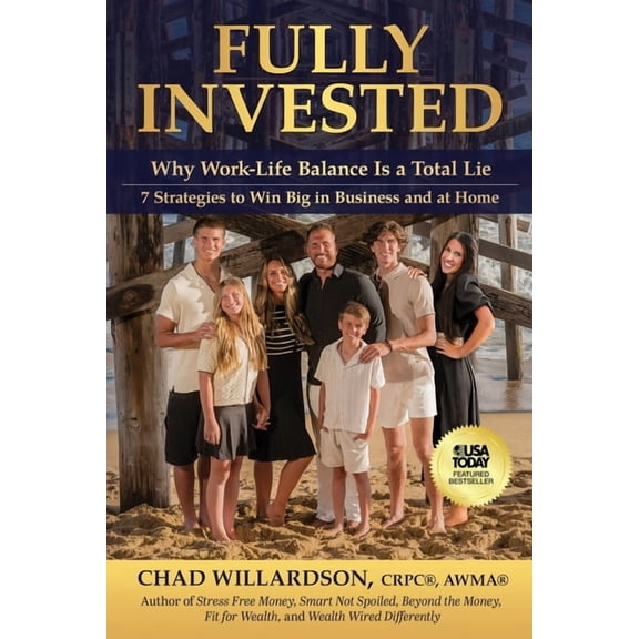 Fully Invested: Why Work-Life Balance Is a Total Lie, (Paperback)