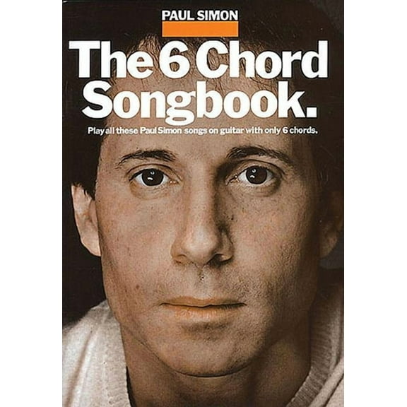 Paul Simon/Simon & Garfunkel: Paul Simon - The 6 Chord Songbook (Paperback)