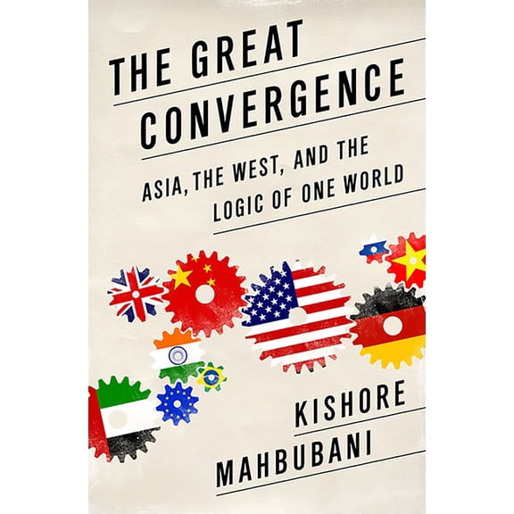 Great Convergence: Asia, the West, and the Logic of One World, (Paperback)